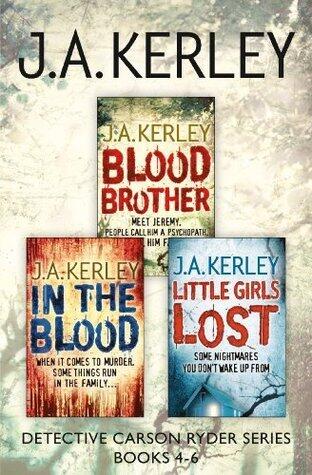 Detective Carson Ryder Thriller Series Books (4-6): Blood Brother, In the Blood, Little Girls Lost