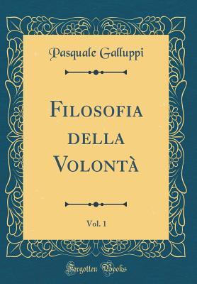 Filosofia della Volontà, Vol. 1