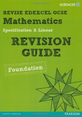 Revise Edexcel GCSE Mathematics Spec A Linear Revision Guide Foundation - Print and Digital Pack