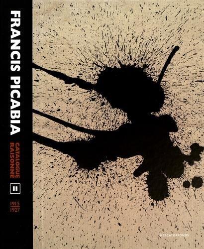Francis Picabia Catalogue Raisonné. Volume II (1915-1927)