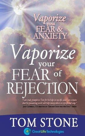 Vaporize Your Fear of Rejection: The Foundation of Extraordinary Selling