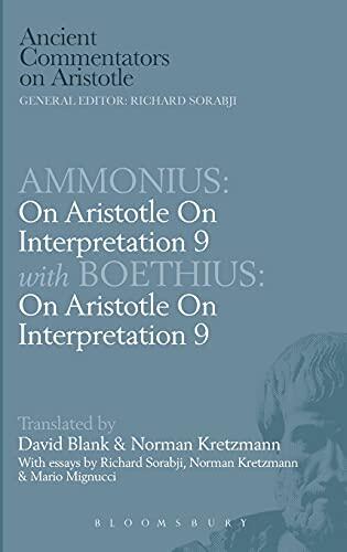 Ammonius: On Aristotle On Interpretation 9 with Boethius: On Aristotle On Interpretation 9