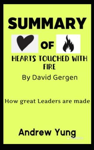 Summary of Hearts Touched with Fire: How Great Leaders Are Made