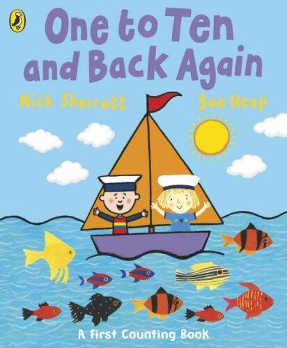 By Nick Sharratt One to Ten and Back Again: A First Counting Book. Nick Sharratt, Sue Heap [Board book]