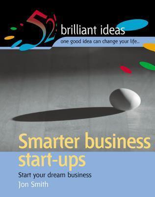 Smarter Business Start-Ups: Start Your Dream Business