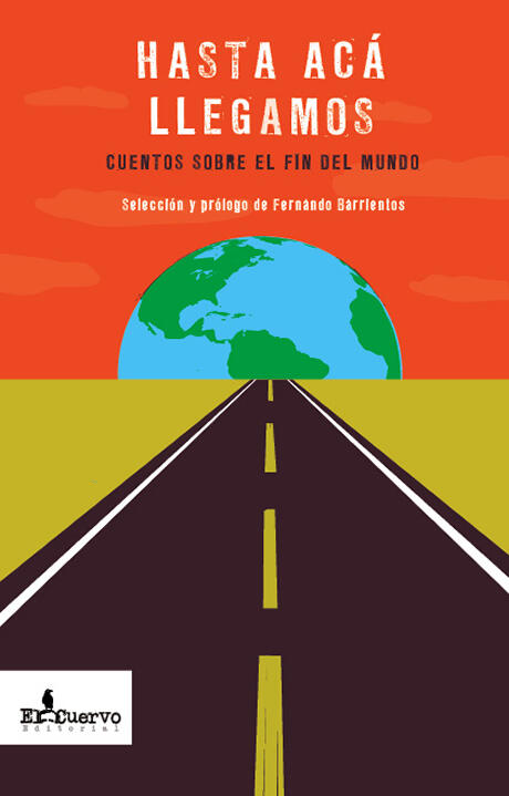 Hasta acá llegamos. Cuentos sobre el fin del mundo