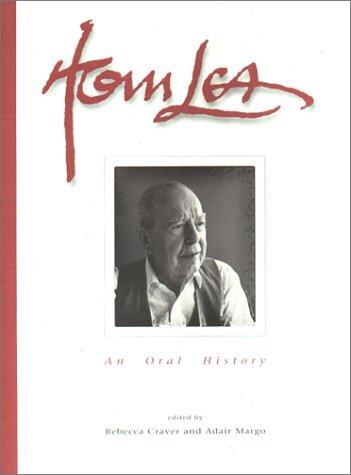 Tom Lea (An Oral History)