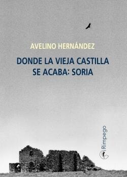 Donde la vieja Castilla se acaba: Soria