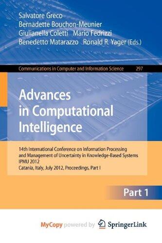 Advances in Computational Intelligence, Part I: 14th International Conference on Information Processing and Management of Uncertainty in ... Italy, July 9 - 13, 2012. Proceedings, Part I