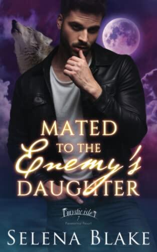 Mated to the Enemy's Daughter: Enemies to lovers, fated mates paranormal romance