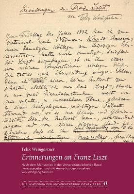 Erinnerungen an Franz Liszt: Nach Dem Manuskript in Der Universitatsbibliothek Basel Herausgegeben Und Mit Anmerkungen Versehen Von Wolfgang Seibold ... Basel)