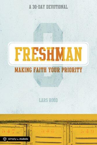 Freshman: Making Faith Your Priority: A 30-Day Devotional for Freshmen