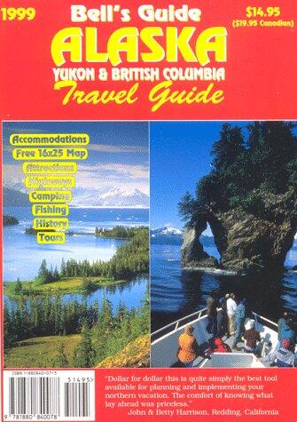 Bell's Alaska, Yukon and British Columbia Travel Guide
