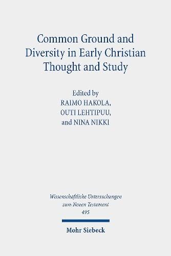 Common Ground and Diversity in Early Christian Thought and Study: Essays in Memory of Heikki Raisanen