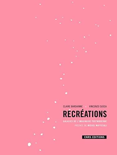 Récréationsgalaxies De L'imaginaire Postmoderne