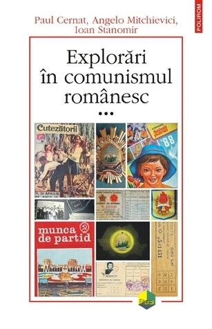 Explorări în comunismul românesc, III