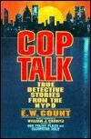 Cop Talk: True Detective Stories from the NYPD