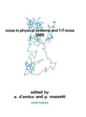 Noise in Physical Systems and 1/f Noise - 1985