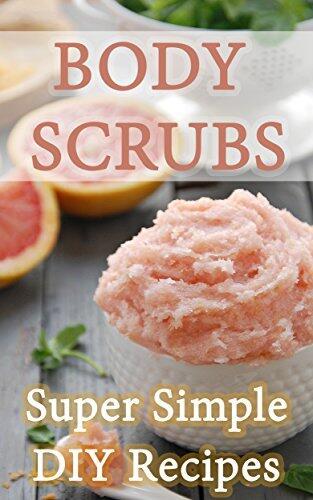 Body Scrubs: Super Simple DIY Recipes