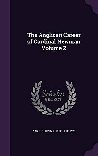 The Anglican Career of Cardinal Newman Volume 2