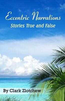 Eccentric Narrations: Stories True and False