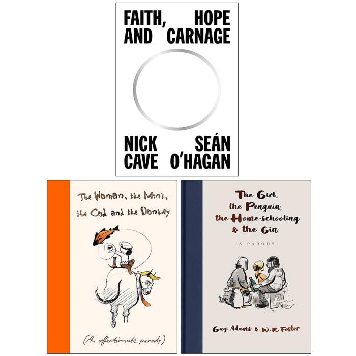 Faith Hope and Carnage, The Woman the Mink the Cod and the Donkey, The Girl the Penguin the Home-Schooling and the Gin 3 Books Collection Set