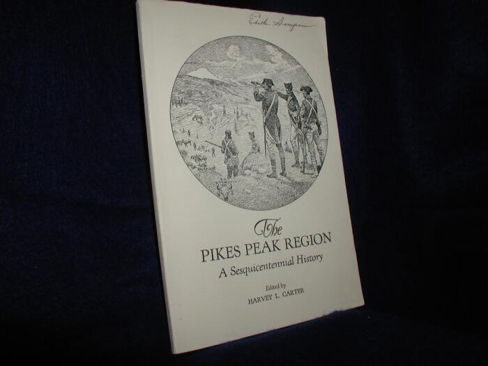 The Pikes Peak Region: A Sesquicentennial History