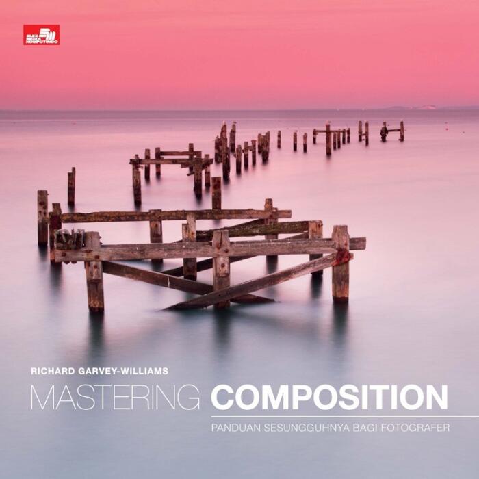Mastering Composition: Panduan Sesungguhnya Bagi Fotografer