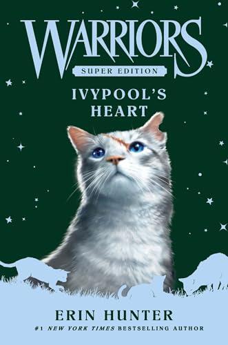Warriors Super Edition: Ivypool's Heart: A Gripping Tale of Grief and Redemption in the Warrior Cats Universe