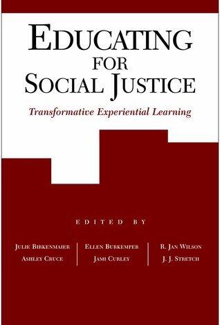 Educating for Social Justice: Transformative Experiential Learning