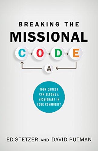 Breaking the Missional Code: Your Church Can Become a Missionary in Your Community
