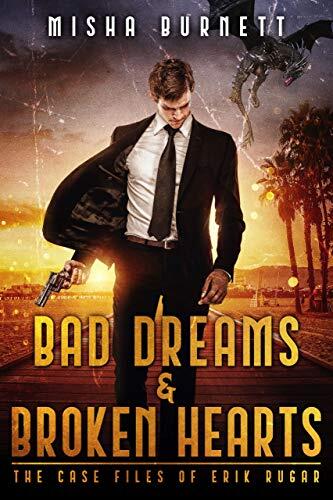 Bad Dreams and Broken Hearts: The Case Files of Erik Rugar