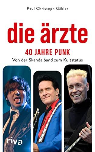 Die Ärzte - 40 Jahre Punk: Von der Skandalband zum Kultstatus