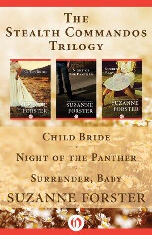 The Stealth Commandos Trilogy: Child Bride, Night of the Panther, and Surrender, Baby