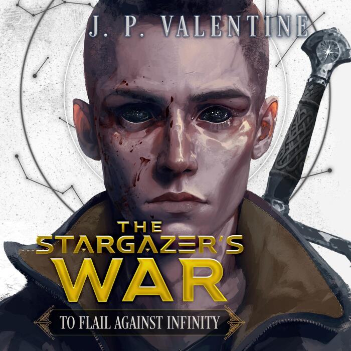 To Flail Against Infinity: The Stargazer's War, Book 1