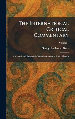 The International Critical Commentary: A Critical and Exegetical Commentary on the Book of Isaiah