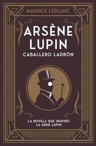 Arsène Lupin. Caballero ladrón
