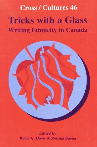 Tricks with a Glass: Writing Ethnicity in Canada