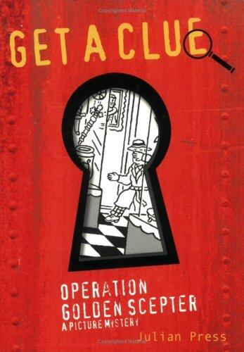 Operation Golden Scepter: A Picture Mystery [GET A CLUE #02 OPERATION GOLDE]