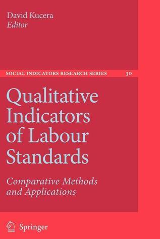 Qualitative Indicators of Labour Standards: Comparative Methods and Applications