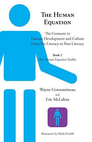 The Human Equation: The Constant in Human Development and Culture from Pre-Literacy to Post-Literacy
