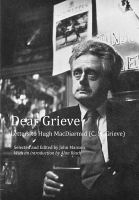 Dear Grieve: Letters to Hugh MacDiarmid