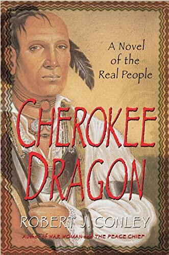 The Cherokee Dragon: A Novel of the Real People