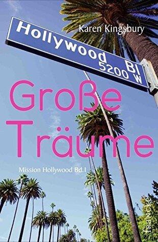 Große Träume (Mission Hollywood 1)
