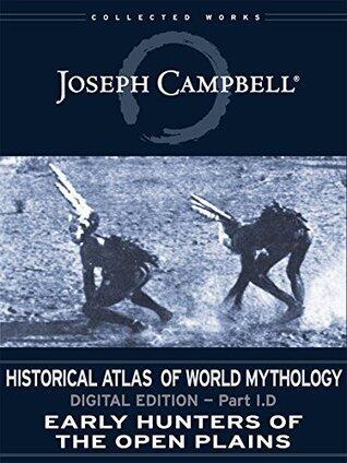 I.D: Early Hunters of the Open Plains (Historical Atlas of World Mythology