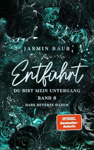 Entführt (Band 6): Du bist mein Untergang