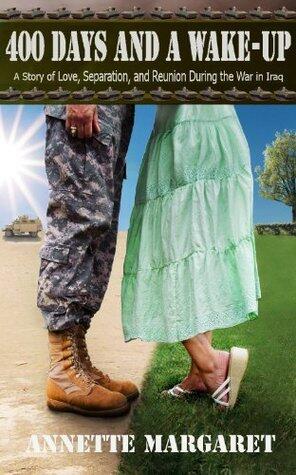 400 Days and a Wake-Up: A Story of Love, Separation, and Reunion During the War in Iraq