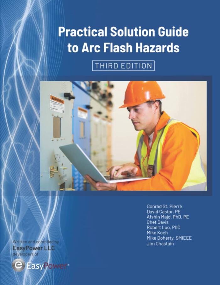 Practical Solution Guide to Arc Flash Hazards - Third Edition