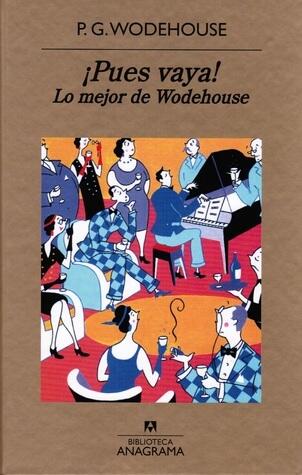 ¡Pues vaya! Lo mejor de Wodehouse