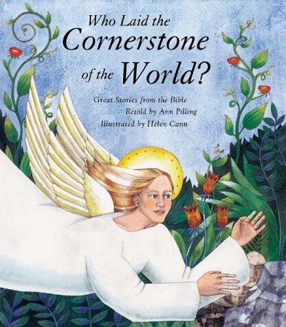 Who Laid the Cornerstone of the World?: Great Stories from the Bible